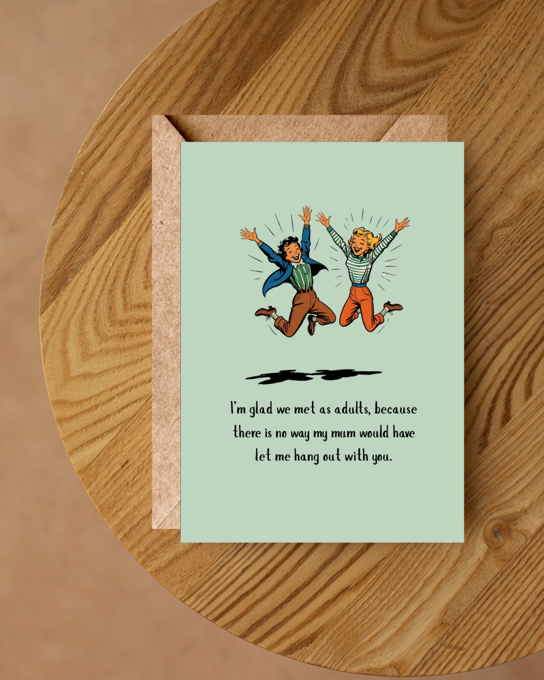 GLAD WE ARE ADULT FRIENDS CARD